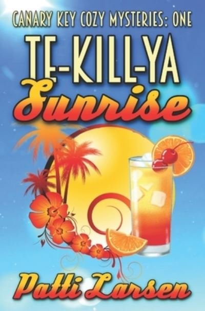 Cover for Patti Larsen · Te-Kill-Ya Sunrise (Paperback Book) (2022)
