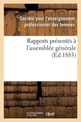 Rapports Presentes A l'Assemblee Generale - Enseignement - Böcker - Hachette Livre - BNF - 9782019979645 - 1 mars 2018