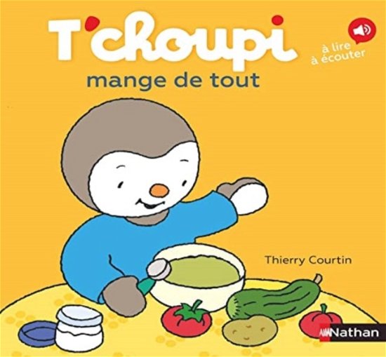 Cover for Thierry Courtin · T'choupi mange de tout (Hardcover Book) (2021)