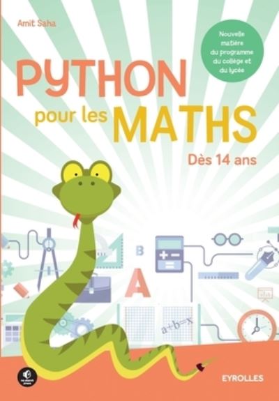 Cover for Amit Saha · Python pour les maths : Dès 14 ans. Nouvelle matière du programme du collège et du lycée. (Paperback Book) (2016)