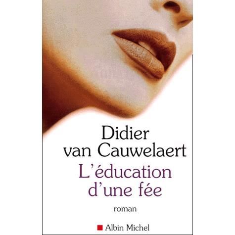 Cover for Didier Van Cauwelaert · Education D'une Fee (L') (Romans, Nouvelles, Recits (Domaine Francais)) (Paperback Book) [French edition] (2000)