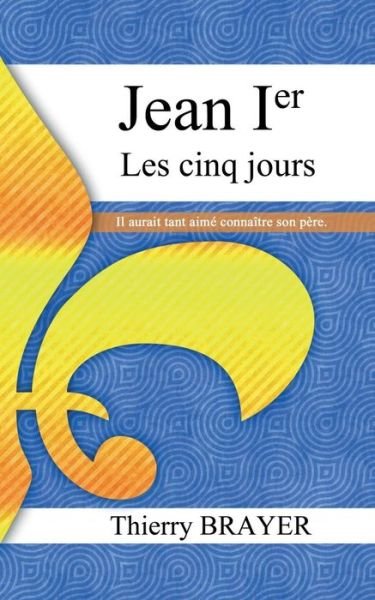 Cover for Thierry Brayer · Jean Ier Les Cinq Jours (Paperback Book) (2015)