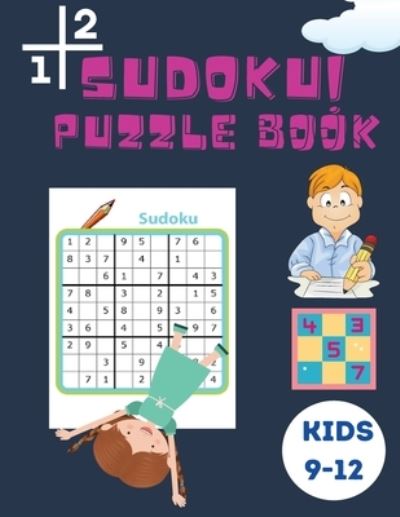 Cover for Jenny Brown · Big Sudoku Puzzle Book: Sudoku Book For Smart Kids - Sudoku Puzzles Including 4x4's, 6x6's, 8x8's, and 9x9's That Range In Difficulty From Easy To Hard (Paperback Book) [Large type / large print edition] (2021)