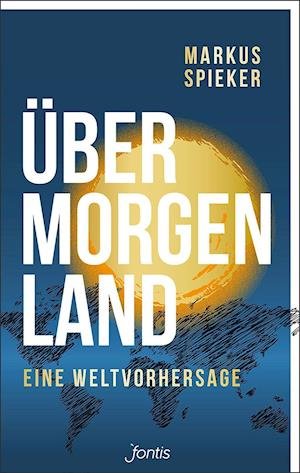 Cover for Markus Spieker · Ãœbermorgenland (Taschenbuch) (2019)