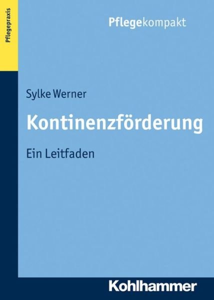 Cover for Sylke Werner · Kontinenzforderung: Ein Leitfaden (Taschenbuch) [German edition] (2012)