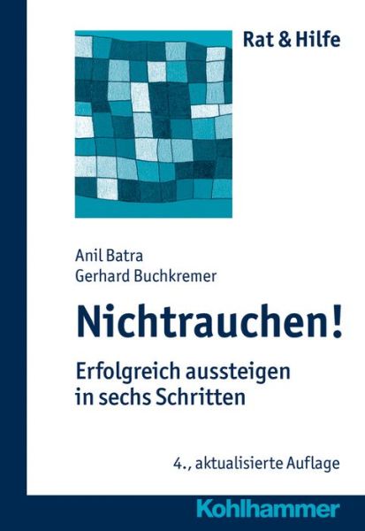 Cover for Gerhard Buchkremer · Nichtrauchen!: Erfolgreich Aussteigen in Sechs Schritten (Rat &amp; Hilfe) (German Edition) (Paperback Book) [German, 4 edition] (2013)