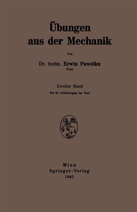 Erwin Pawelka · UEbungen Aus Der Mechanik: Zweiter Band (Paperback Bog) [German edition] (1948)
