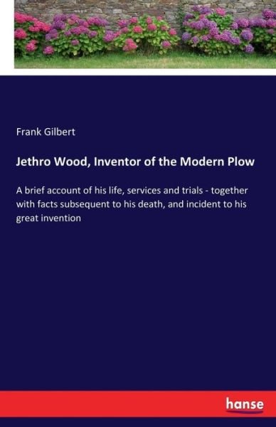 Cover for Gilbert · Jethro Wood, Inventor of the Mo (Bok) (2017)
