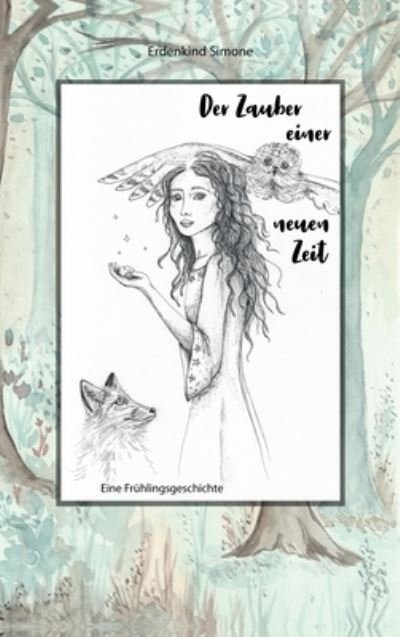 Cover for Erdenkind Simone · Der Zauber einer neuen Zeit (Innbunden bok) (2021)