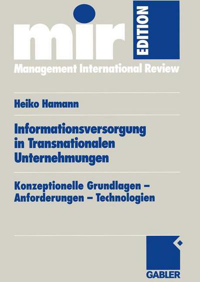 Cover for Heiko Hamann · Informationsversorgung in Transnationalen Unternehmungen: Konzeptionelle Grundlagen -- Anforderungen -- Technologien - Mir-Edition (Paperback Book) [2004 edition] (2004)