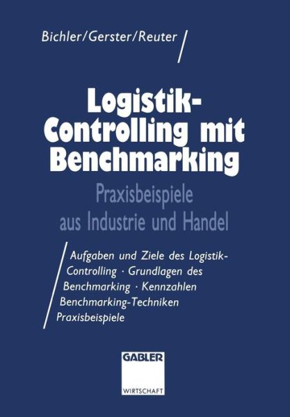 Cover for Wolfgang Gerster · Logistik-Controlling Mit Benchmarking: Praxisbeispiele Aus Industrie Und Handel (Paperback Book) [1994 edition] (1994)