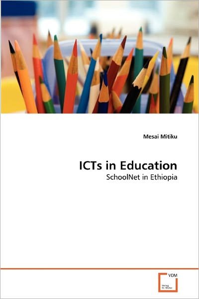 Cover for Mesai Mitiku · Icts in Education: Schoolnet in Ethiopia (Paperback Bog) (2011)