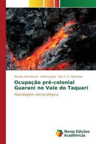 Cover for Secchi Mariela Ines · Ocupacao Pre-colonial Guarani No Vale Do Taquari (Pocketbok) (2015)