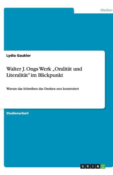 Cover for Lydia Gaukler · Walter J. Ongs Werk &quot;Oralität und Liter (Book) [German edition] (2009)