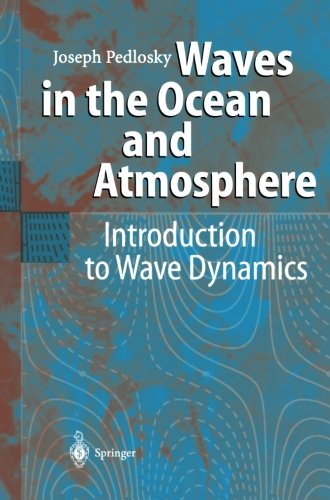 Cover for Joseph Pedlosky · Waves in the Ocean and Atmosphere: Introduction to Wave Dynamics (Paperback Book) [Softcover reprint of the original 1st ed. 2003 edition] (2010)