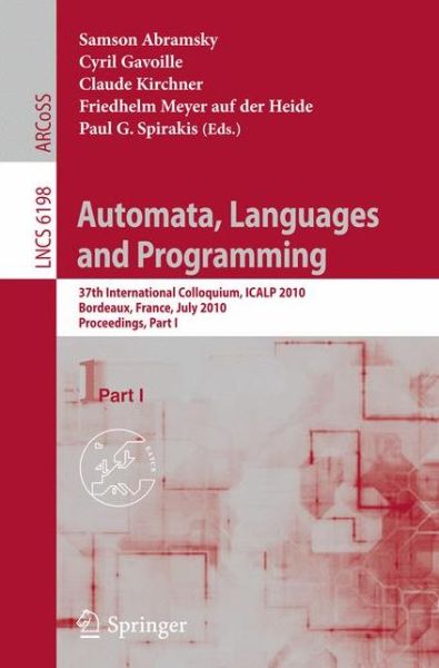 Cover for Samson Abramsky · Automata, Languages and Programming: 37th International Colloquium, Icalp 2010, Bordeaux, France, July 6-10, 2010, Proceedings - Lecture Notes in Computer Science (Paperback Book) (2010)