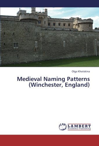Cover for Olga Khotskina · Medieval Naming Patterns (Winchester, England) (Paperback Book) (2013)