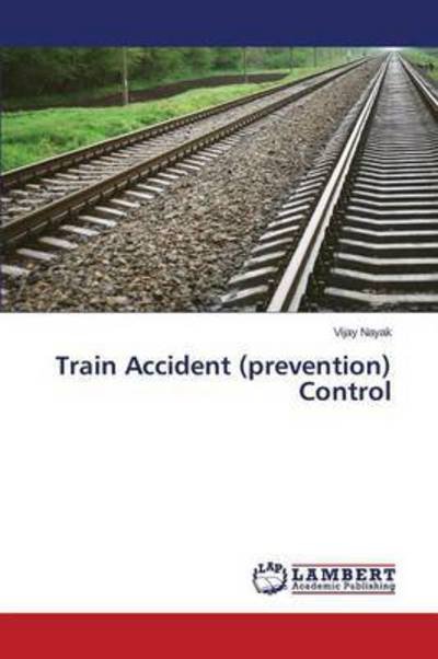 Cover for Nayak Vijay · Train Accident (Prevention) Control (Paperback Bog) (2015)