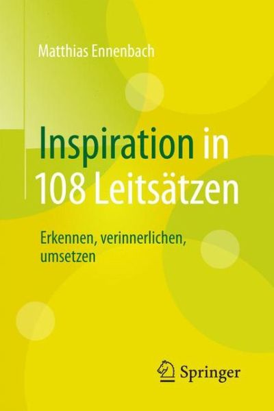 Cover for Matthias Ennenbach · Inspiration in 108 Leitsatzen: Erkennen, verinnerlichen, umsetzen (Paperback Book) (2017)
