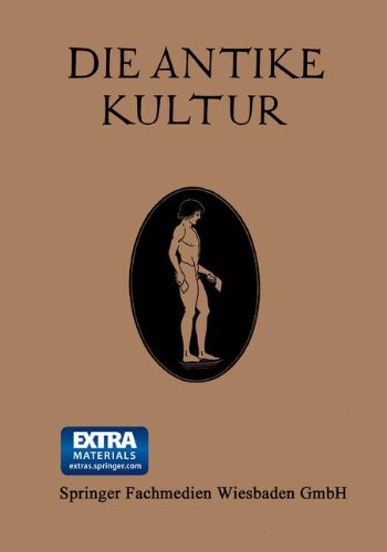 Cover for Franz Poland · Die Antike Kultur in Ihren Hauptzugen Dargestellt (Paperback Book) [Softcover Reprint of the Original 1st 1922 edition] (1922)