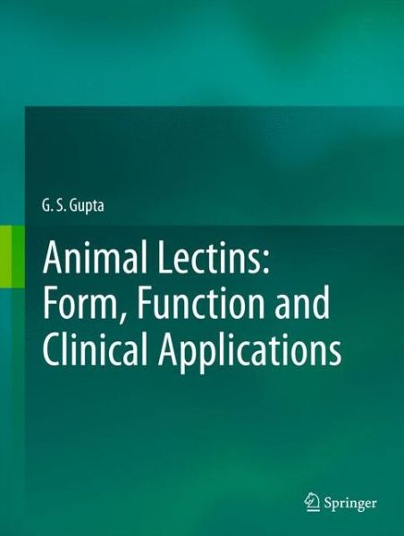 Cover for G. S. Gupta · Animal Lectins: Form, Function and Clinical Applications (Hardcover Book) (2012)
