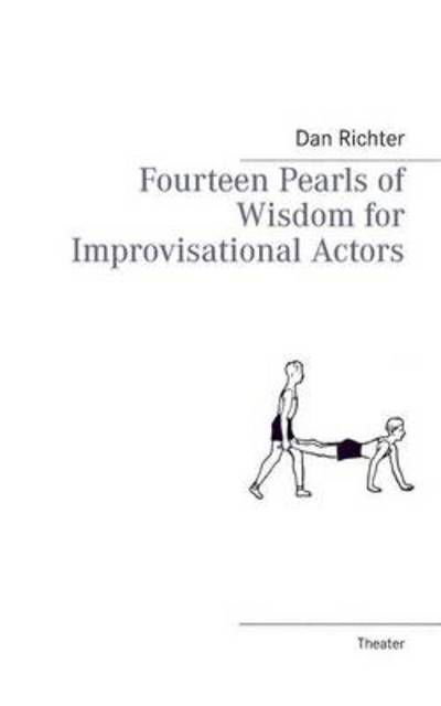 Dan Richter · Fourteen Pearls of Wisdom for Improvisational Actors (Paperback Book) (2013)