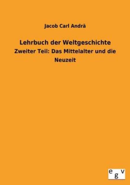 Cover for Jacob Carl Andra · Lehrbuch Der Weltgeschichte (Taschenbuch) [German edition] (2013)