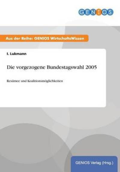 Cover for I Lukmann · Die Vorgezogene Bundestagswahl 2005 (Paperback Book) (2015)