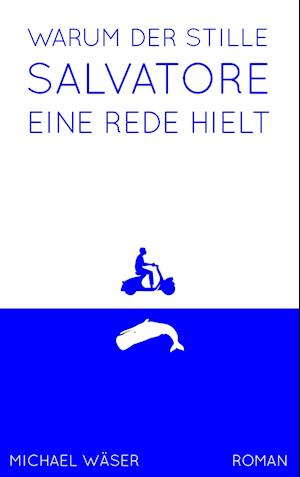 Cover for Michael Wäser · Warum der stille Salvatore eine Rede hielt (Taschenbuch) (2015)