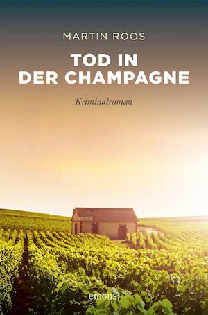 Tod in der Champagne - Martin Roos - Books - Emons Verlag - 9783740812645 - July 22, 2021