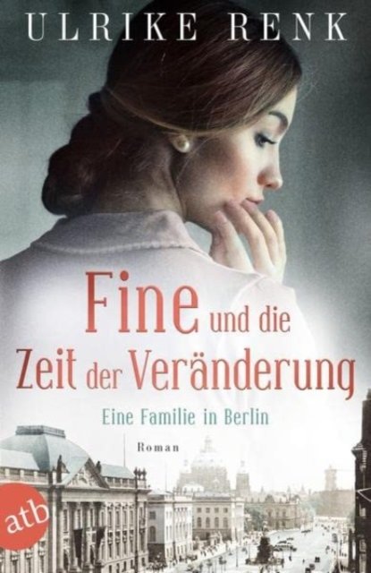 Cover for Ulrike Renk · Fine und die Zeit der Veranderung - Eine Familie in Berlin (Taschenbuch) (2023)