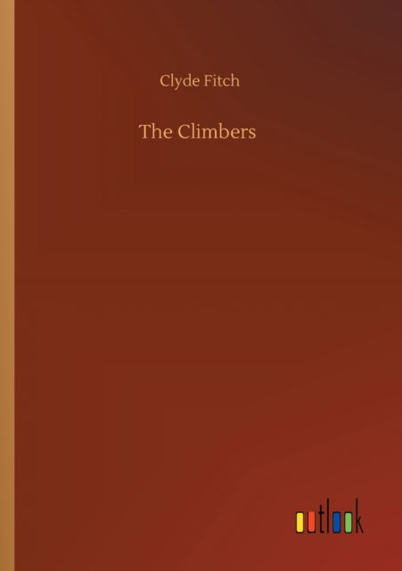 Cover for Clyde Fitch · The Climbers (Paperback Book) (2020)