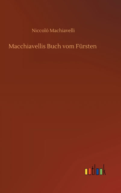 Cover for Niccolo Machiavelli · Macchiavellis Buch vom Fursten (Hardcover Book) (2020)