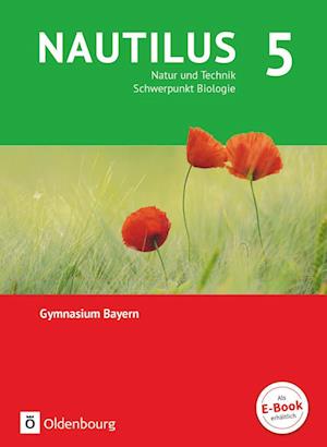 Nautilus - Ausgabe B für Gymnasien in Bayern 5. Jahrgangsstufe - Natur und Technik - Schwerpunkt Biologie. Schülerbuch - Nicole Aigner - Książki - Oldenbourg Schulbuchverl. - 9783762704645 - 19 stycznia 2017