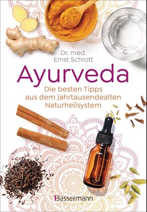 Cover for Ernst Schrott · Ayurveda: Die besten Tipps aus dem jahrtausendealten Naturheilsystem (Book) (2024)