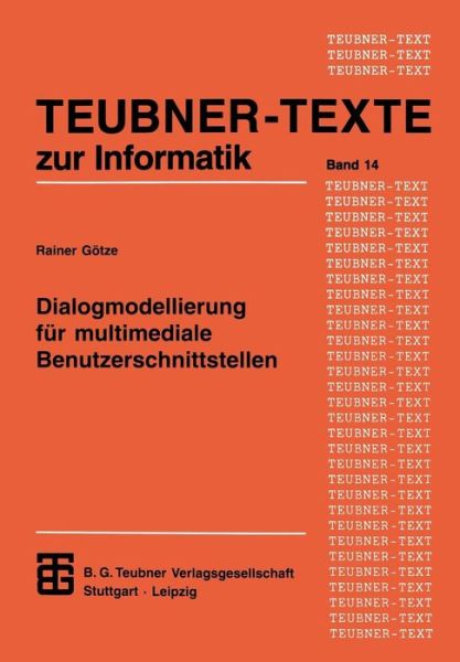 Cover for Rainer Gotze · Dialogmodellierung Fur Multimediale Benutzerschnittstellen - Teubner Texte Zur Informatik (Paperback Book) (1995)