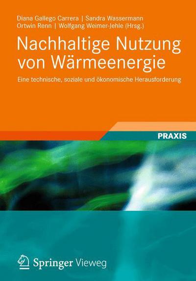 Cover for Daniela Gallego Carrera · Nachhaltige Nutzung Von Warmeenergie: Eine Technische, Soziale Und OEkonomische Herausforderung (Paperback Book) [2012 edition] (2012)