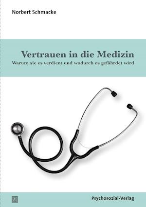 Cover for Norbert Schmacke · Vertrauen in die Medizin (Book) (2023)