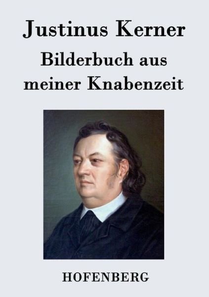 Cover for Justinus Kerner · Bilderbuch Aus Meiner Knabenzeit (Paperback Book) (2015)