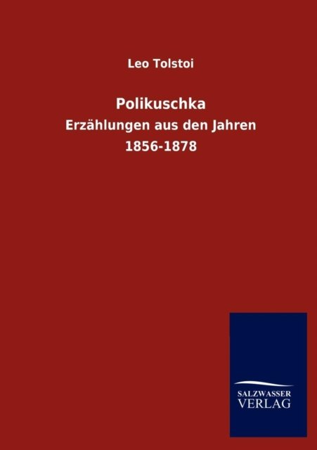 Cover for Tolstoy, Count Leo Nikolayevich, 1828-1910, Gra · Polikuschka (Paperback Bog) [German edition] (2012)