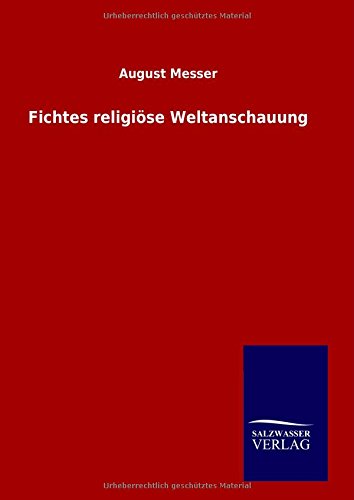 Cover for August Messer · Fichtes Religiöse Weltanschauung (Gebundenes Buch) [German edition] (2014)