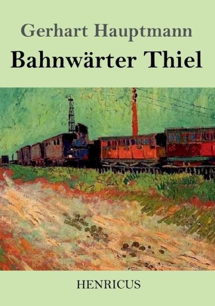Cover for Gerhart Hauptmann · Bahnwarter Thiel (Paperback Book) (2019)