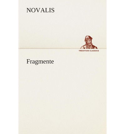 Cover for Novalis · Fragmente (Tredition Classics) (German Edition) (Taschenbuch) [German edition] (2013)