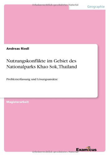 Cover for Andreas Riedl · Nutzungskonflikte im Gebiet des Nationalparks Khao Sok, Thailand: Problemerfassung und Loesungsansatze (Paperback Book) [German edition] (2012)