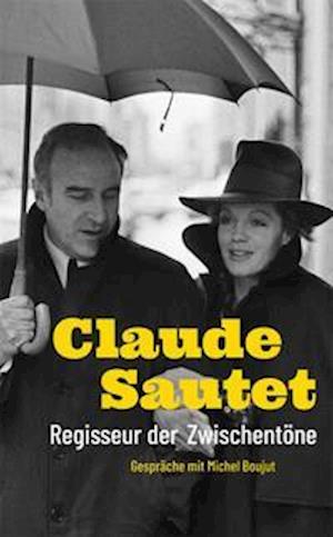 Claude Sautet  Regisseur der Zwischentöne - Claude Sautet - Książki - Alexander - 9783895815645 - 1 kwietnia 2022