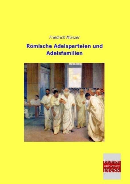 Cover for Münzer · Römische Adelsparteien und Adels (Book)