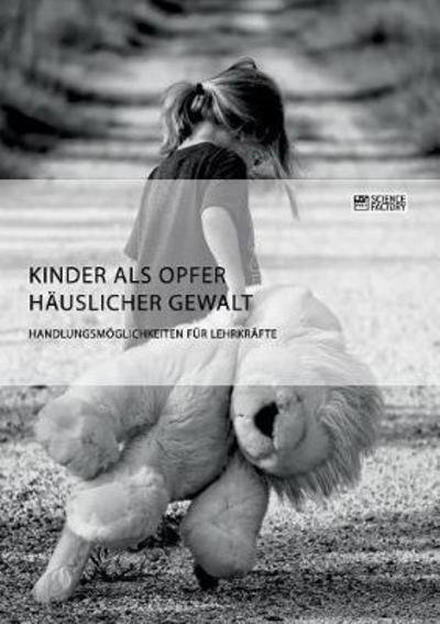 Cover for Anonym · Kinder als Opfer häuslicher Gewa (Bog) (2018)