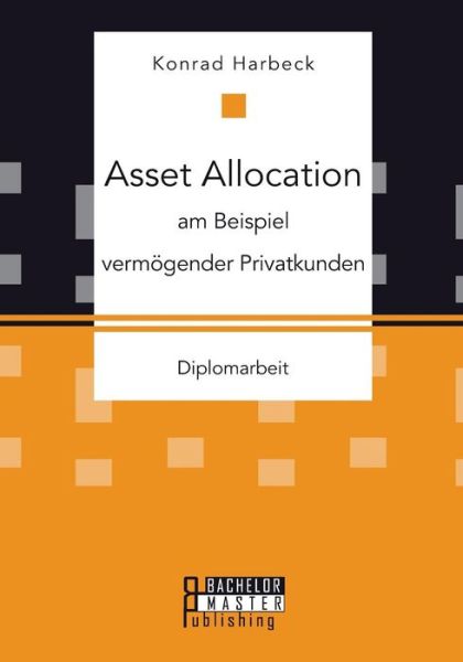 Cover for Konrad Harbeck · Asset Allocation Am Beispiel Vermogender Privatkunden (Paperback Book) (2015)