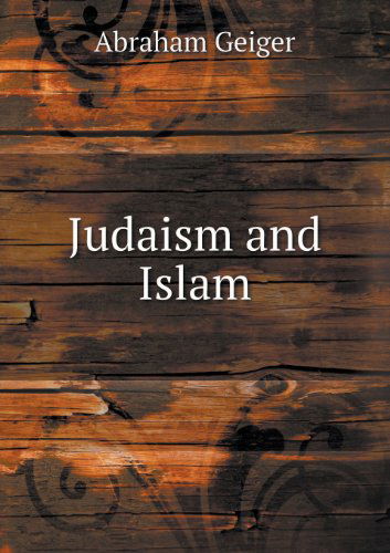 Cover for Abraham Geiger · Judaism and Islam (Paperback Book) (2013)