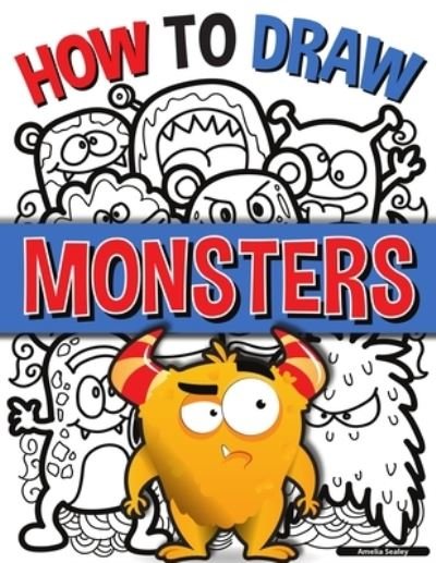 Cover for Amelia Sealey · How to Draw Monsters (Paperback Book) (2021)